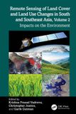 Remote Crc Press Remote Sensing of Land Cover and Land Use Changes in South and Southeast Asia, Volume 2