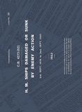 H.M. Naval & Military Press H.M. SHIPS DAMAGED OR SUNK BY ENEMY ACTION 3rd. Sept. 1939 to 2nd. Sept. 1945 Hardcover