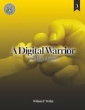 A Digital Warrior…One Man’s Journey