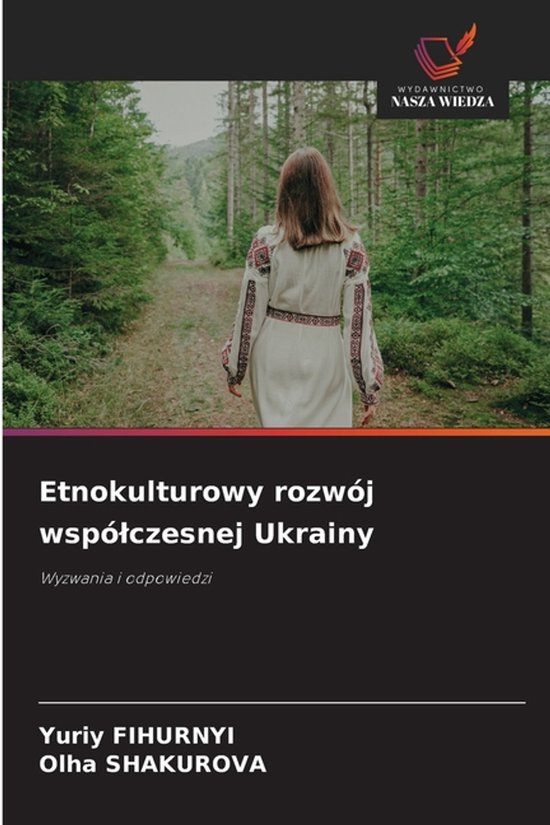 Etnokulturowy Wydawnictwo Nasza Wiedza Etnokulturowy rozwój współczesnej Ukrainy