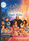 From Capes to Crowns: The Adventures of Super Austin