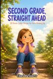 Second Grade, Straight Ahead: 20 Brave Little Stories for Girls Growing Up