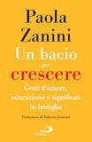 Un San Paolo Edizioni Un bacio per crescere. Gesti d'amore, educazione e significati in famiglia Paperback