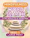 MINDFULNESS WORD SEARCH: For Adults & Seniors LARGE PRINT