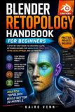 Blender Libri GmbH The Complete 3D Printing Mastery- Blender Retopology Handbook for Beginners