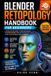 Blender Libri GmbH The Complete 3D Printing Mastery- Blender Retopology Handbook for Beginners