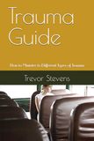 Trauma Guide: How to Minister to Different Types of Trauma