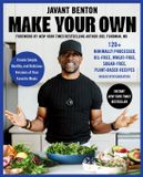 Make Your Own: 120+ Minimally Processed, Oil-Free, Wheat-Free, Sugar-Free, Plant-based Recipes