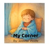 My Corner: A Children’s Book About Big Feelings, Divorce, and Two Homes