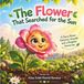 The Flower That Searched for the Sun: Hope and Finding Solutions