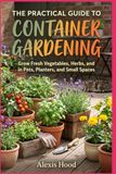 THE PRACTICAL GUIDE TO CONTAINER GARDENING