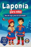 Laponia Los Mini Trotamundos Laponia para niños - Guía de viaje y libro de actividades