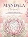 Mandala floreali: 30 mandala ispirati ai fiori per rilassarsi e ritrovare l'armonia