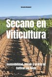 Secano Libri GmbH Secano en Viticultura: Sostenibilidad, Terroir y el Arte de Cultivar Sin Riego
