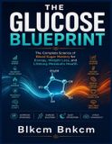 The Independently Published The Glucose Blueprint Paperback