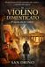 IL VIOLINO DIMENTICATO: IL SEGRETO DEI TRE VIOLINI