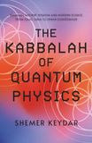 The Kabbalah of Quantum Physics: Bridging Ancient Wisdom and Modern Science, From Isaac Luria to Erwin Schrödinger