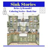 Sink Stories Kitchens & Mood Boards: A Relax & Remodel Coloring Book