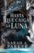 Hasta Plaza & Janes Hasta que caiga la luna (La caída lunar 1) Paperback