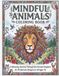 Mindful Animals Coloring Book: 50 Beautiful Wildlife and Nature-Inspired Designs for Relaxation, Stress Relief, and Creative Calm