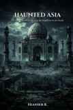 Haunted Libri GmbH Folklore and Haunts: The Land Remembers It All- Haunted Asia