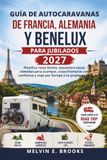 Guía France, Germany & Benelux Motorhome Guide for Retirees 2027