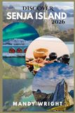 Discover Senja Island 2026: An Arctic Handbook for Scenic Routes, Fjords, Northern Lights, and Local Experiences