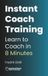 Instant Bol Instant Coach Training Paperback