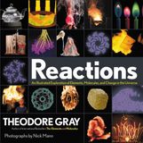 Reactions: Hachette Reactions: An Illustrated Exploration of Elements, Molecules, and Change in the Universe