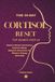The 30-Day Cortisol Reset for Women Over 40: Reduce Stress Hormones, Improve Sleep, Balance Hormones & Restore Energy Naturally