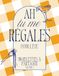 Ah tu me régales pour l'été: 50 recettes à partager: - cuisine d'été simple et gourmande - Volume 1