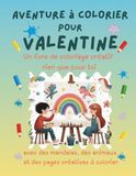 Aventure à colorier pour Valentine: Livre de coloriage personnalisé pour enfants créatifs avec animaux, nature, mandalas & pages interactives | 32 ... | Idée cadeau personnalisée pour Valentine