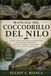 MANUALE DEL COCCODRILLO DEL NILO: La guida completa alla cura del coccodrillo del Nilo per principianti e professionisti: alimentazione, alloggio, comportamento, sicurezza e successo a lungo termine.