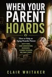 When Your Parent Hoards