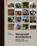 Vernacular Birkhauser Vernacular Architecture: Atlas for Living Throughout the World