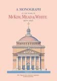 A McKim, Mead & White A Monograph of the Work of McKim, Mead & White, 1879-1915: Volumes 1-2