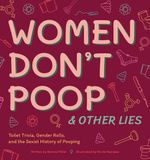 Illustrated Bathroom Books - Women Don't Poop & Other Lies