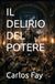 IL DELIRIO DEL POTERE