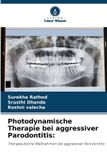 Photodynamische OmniScriptum SRL Photodynamische Therapie bei aggressiver Parodontitis