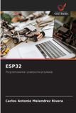 Esp32: OmniScriptum SRL Esp32: Programowanie i praktyczne przykłady