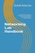 Networking Lab Handbook: Una guida pratica hands-on per professionisti di rete: configurazioni reali, topologie commentate e principi di design per l'era enterprise moderna.