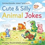 Cute & Silly Animal Jokes: Punny Illustrated Jokes
