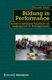 Bildung Transcript Verlag Bildung in Performance