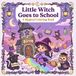 Little Witch Goes to School: A Magical Coloring Book for Kids Ages 4-8