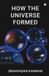 How Libri GmbH How the Universe Formed Paperback