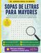 Sopa de Letras para Mayores: 50 juegos de letras con letra grande para la estimulación cognitiva de mayores, regalo original para hombre y mujer