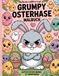 Grumpy Osterhase Malbuch: Lustige Oster-Memes für Erwachsene