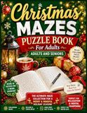 Christmas Mazes Puzzle Book For Adults Adults And Seniors: Christmas Maze Adventures in Large Print for Adults & Seniors | Festive Puzzles for Focus, Relaxation, Cognitive Health & Fun