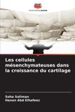 Les OmniScriptum SRL Les cellules mésenchymateuses dans la croissance du cartilage