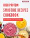 High Protein Smoothie Recipes Cookbook